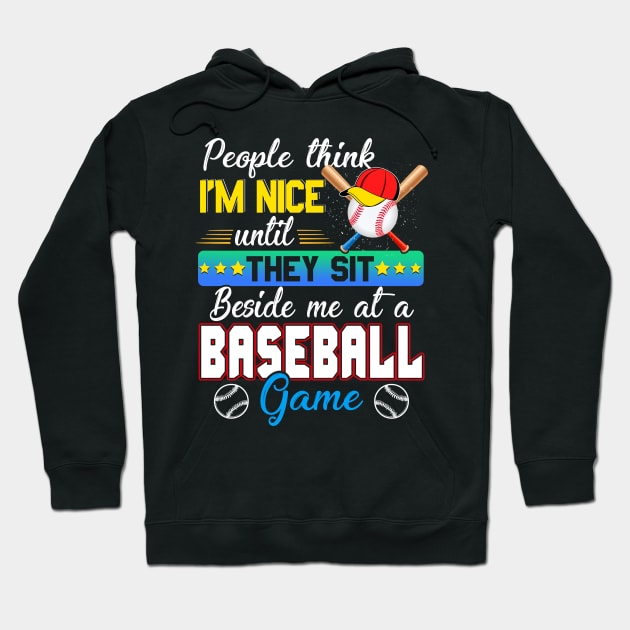 People Think I_m Nice Funny Baseball Lovers Hoodie by Bensonn